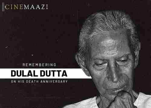 Cinemaazi remembers Dulal Dutta on his death anniversary